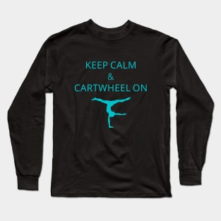 Keep calm and cartwheel on Long Sleeve T-Shirt